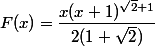 F(x)=\dfrac{x(x+1)^{\sqrt{2}+1}}{2(1+\sqrt{2})}